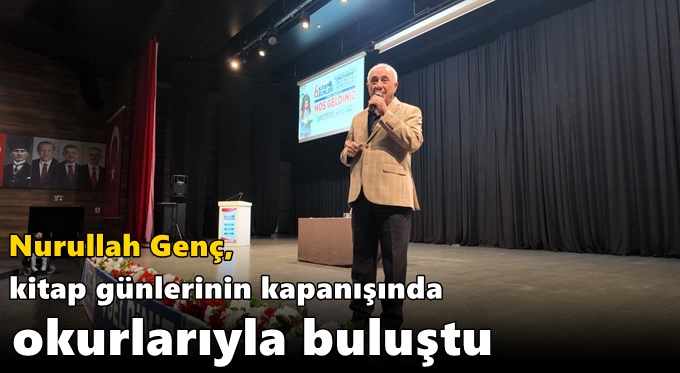 Nurullah Genç, kitap günlerinin kapanışında okurlarıyla buluştu