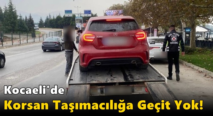 Korsan Taşımacılığa Geçit Yok