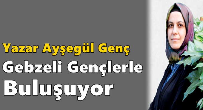 Yazar Ayşegül Genç Gebzeli Gençlerle Buluşuyor