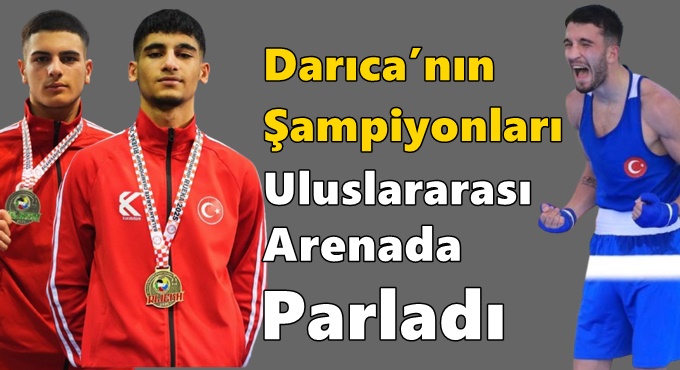 DARICA BELEDİYESİ SPORCULARINDAN ULUSLARARASI ARENADA BÜYÜK BAŞARI
