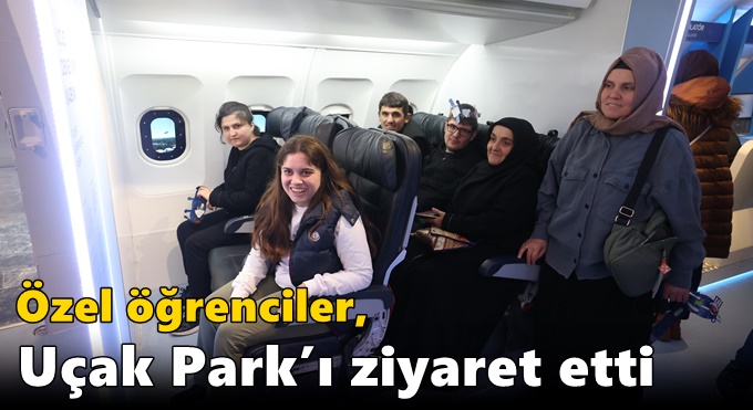 Özel öğrenciler, Uçak Park’ı ziyaret etti