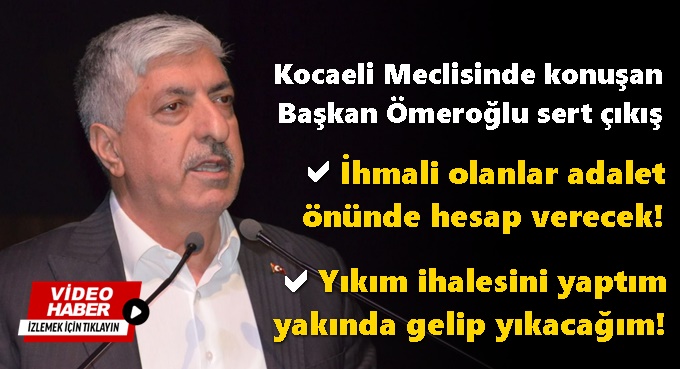 Başkan Ömeroğlu Büyükşehir meclisinde sert çıktı!