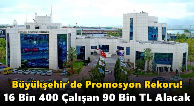 Büyükşehir Belediyesi Personeline 2025-2028 Dönemi Promosyon Ödemeleri Netleşti