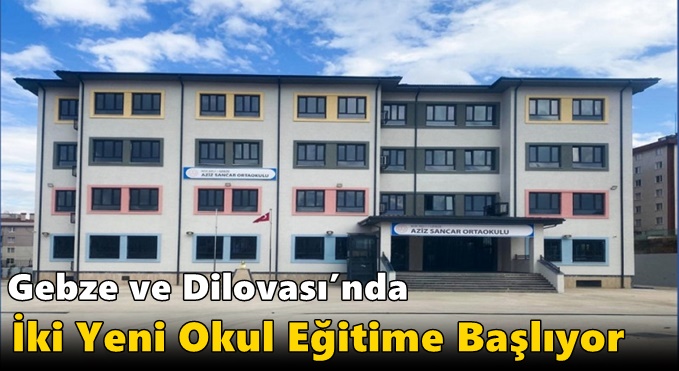 Gebze ve Dilovası’nda İki Yeni Okul Eğitime Başlıyor
