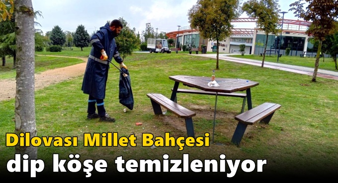 Dilovası Millet Bahçesi dip köşe temizleniyor