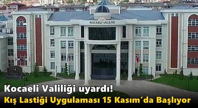 Kış Lastiği Uygulaması 15 Kasım’da Başlıyor