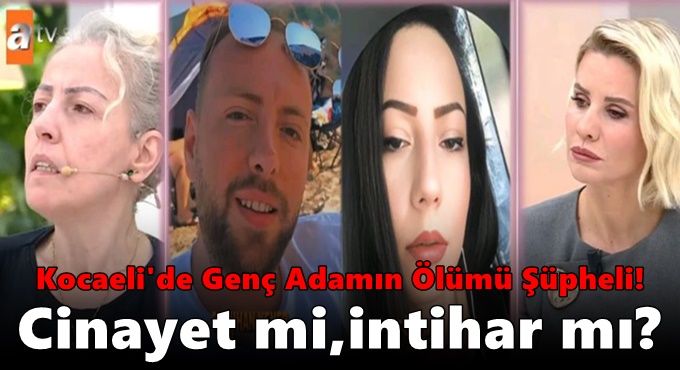 Kocaeli'de Genç Adamın Ölümü Şüpheli! Cinayet mi, İntihar mı?