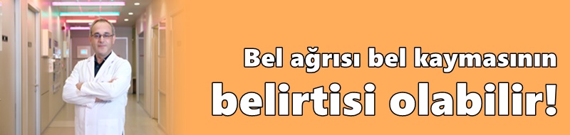 Bel ağrısı bel kaymasının belirtisi olabilir!
