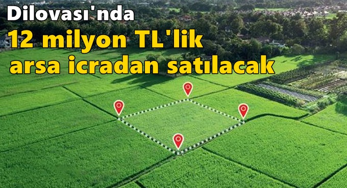 Dilovası'nda 12 milyon TL'lik arsa icradan satılacak