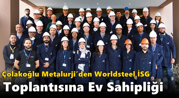 Küresel Çelik Endüstrisinin Liderleri Türkiye’de Buluştu