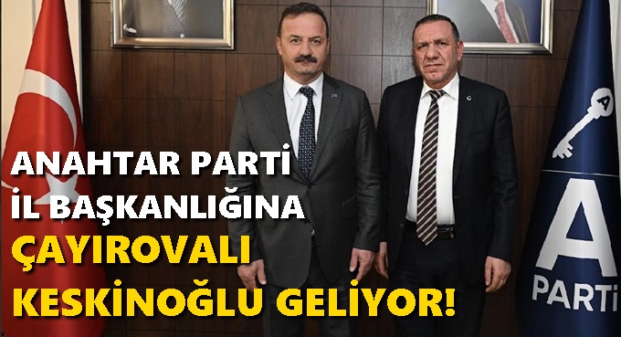 Anahtar Parti’nin yeni il başkanı Çayırova'dan