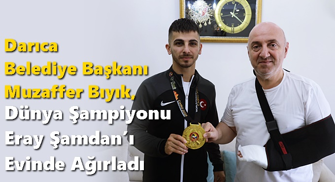 Başkan Muzaffer Bıyık, Dünya Şampiyonu Eray Şamdan’ı Evinde Ağırladı