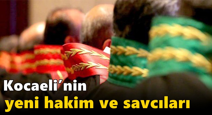 Kocaeli’nin yeni hakim ve savcıları