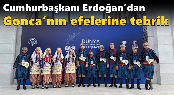 Cumhurbaşkanı Erdoğan’dan Gonca’nın efelerine tebrik