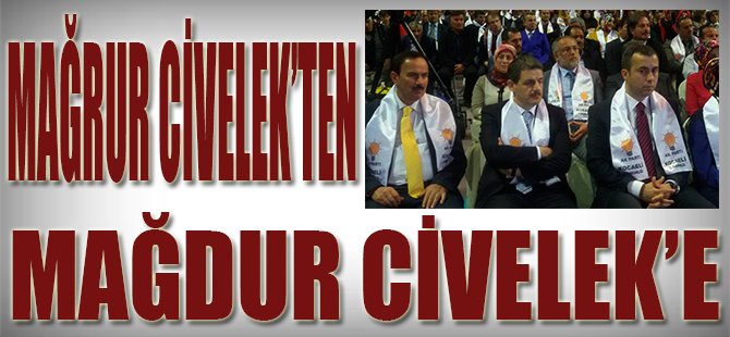 Mağrur Civelek'ten Mağdur Civelek'e