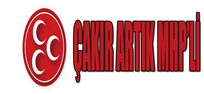 Çakır Artık MHP'li