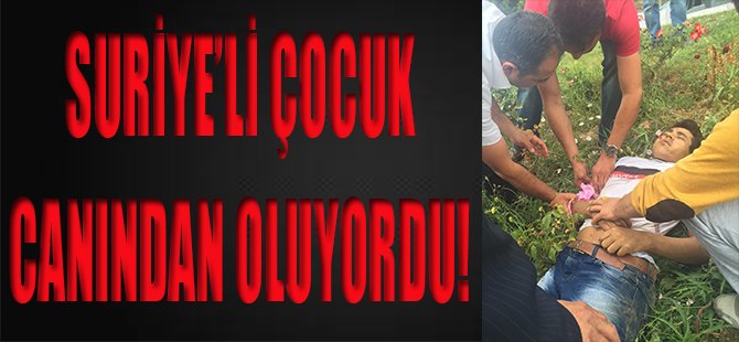 Suriye'li Çocuk Canından Oluyordu!