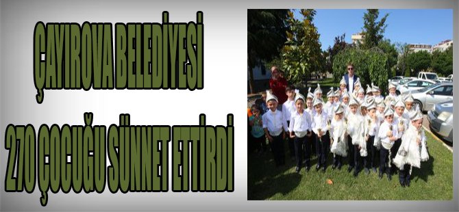 Çayırova Belediyesi 270 Çocuğu Sünnet Ettirdi