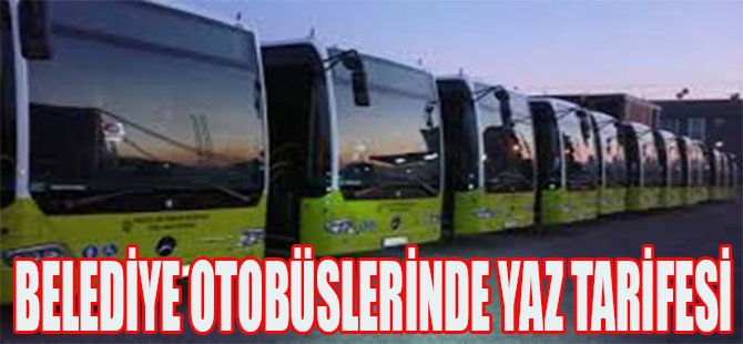 Belediye Otobüslerinde Yaz Tarifesi