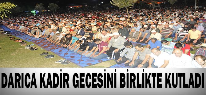 DARICA KADİR GECESİNİ BİRLİKTE KUTLADI