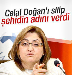 Fatma Şahin Celal Doğan İsimlerini Sildirtiyor