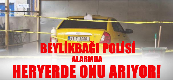 Beylikbağı Polisi Heryerde Onu Arıyor