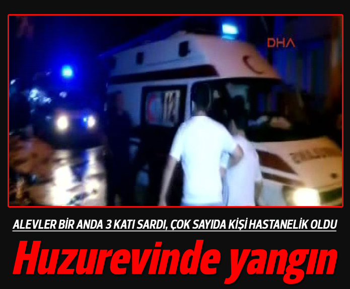 Huzur Evinde Yangın Çıktı