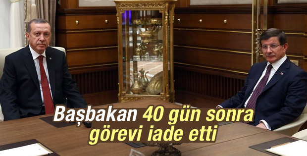 Başbakan Davutoğlu görevini iade etti
