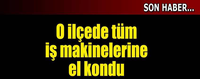 İş makinelerine el konuldu