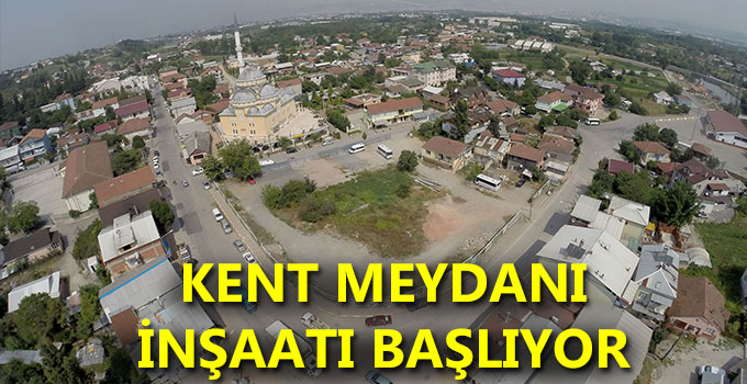 Kent Meydanı İnşaatı başlıyor