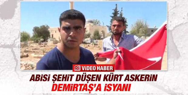 Abisi şehit olan Kürt askerin Demirtaş'a isyanı