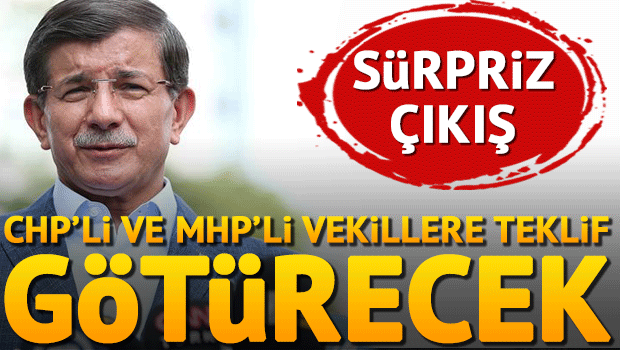 Başbakan Davutoğlu, CHP'li ve MHP'li vekillere bakanlık teklif edecek