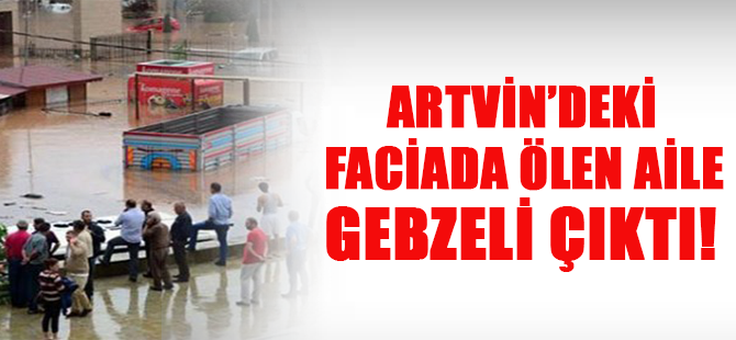 Artvin Hopada doğal afetler can aldı