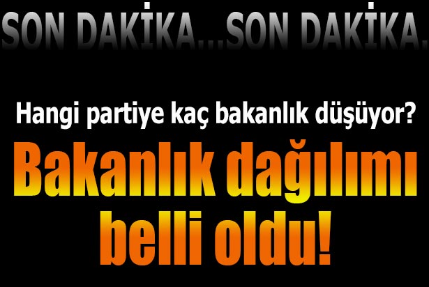 Bakanlık dağılımı belli oldu