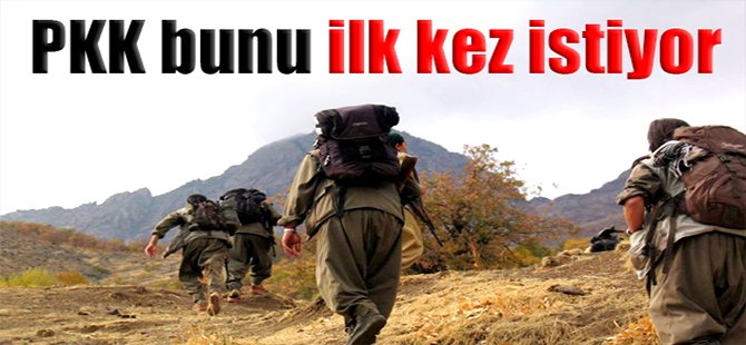 PKK Bunu İlk Kez İstiyor!