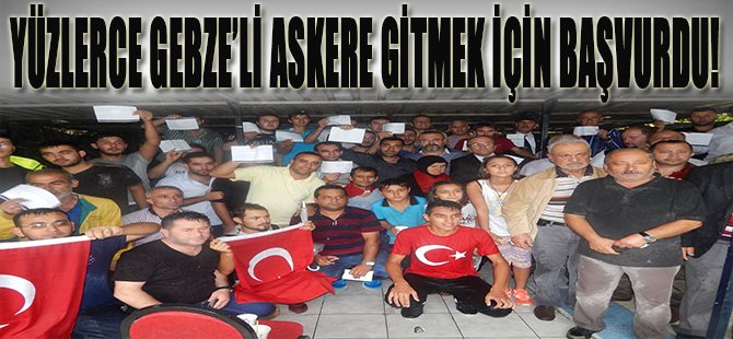 Yüzlerce Gebze’li Askere Gitmek İçin Müracaat Ettiler