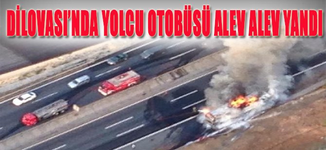 Dilovası'nda Yolcu Otobüsü Alev Alev Yandı!