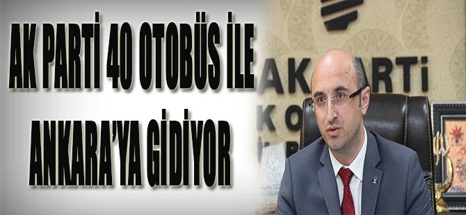 Ak Parti 40 Otobüs İle Ankara'ya Gidiyor