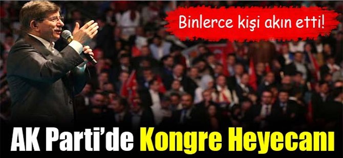 AK Parti'de kongre heyecanı