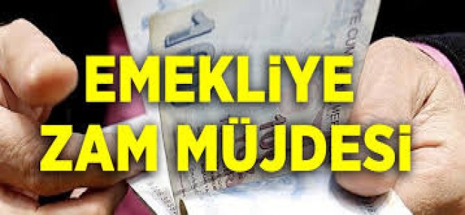 Emekliye zam müjdesi!