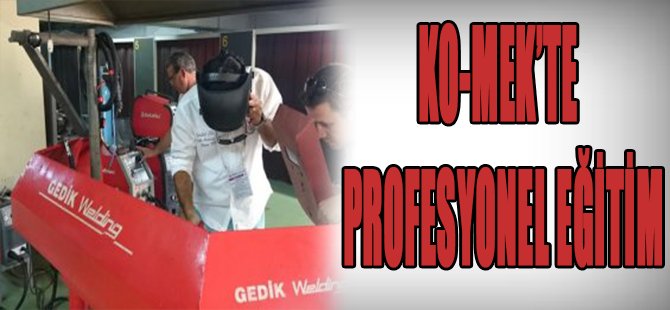 Ko-Mek'te Profesyonel Eğitim