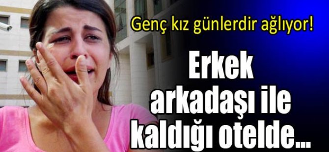 Erkek arkadaşı ile kaldığı otelde...