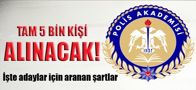 Tam 5 bin kişi alınacak!