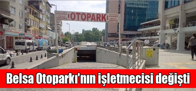 Belsa Otoparkı'nın işletmecisi değişti