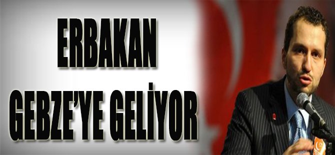 Erbakan Gebze'ye Geliyor