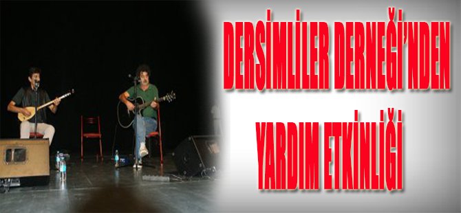 DERSİMLİLER DERNEĞİ’NDEN YARDIM ETKİNLİĞİ