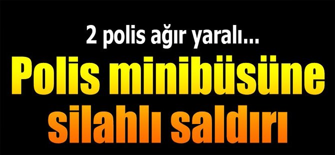 Adana'da polise silahlı saldırı