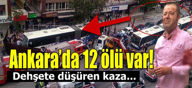 Ankara'da Facia! 12 Ölü 8 Yaralı