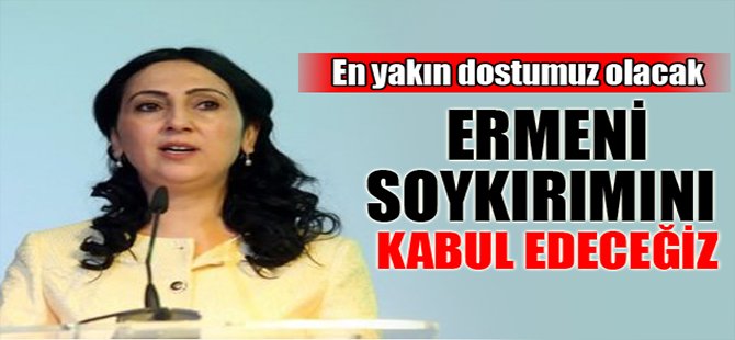 Ermeni soykırımını kabul edeceğiz