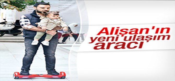 Alişan'ın yeni ulaşım aracı